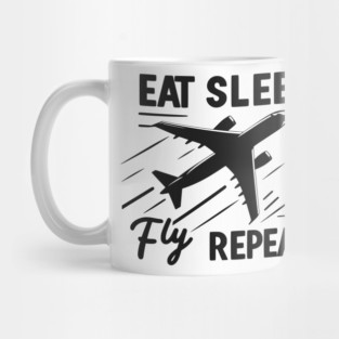 Eat Sleep Fly Repeat Mug
