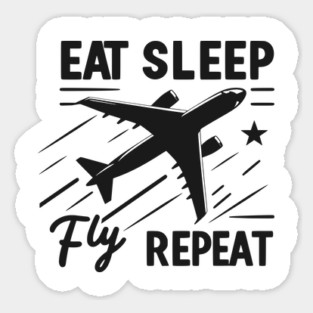 Eat Sleep Fly Repeat Sticker