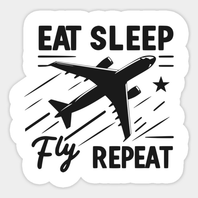 Eat Sleep Fly Repeat Sticker by Frank Ring