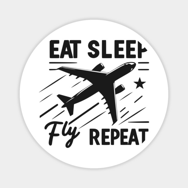 Eat Sleep Fly Repeat Magnet by Frank Ring