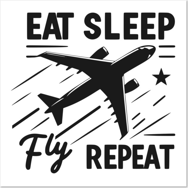 Eat Sleep Fly Repeat Wall Art by Frank Ring