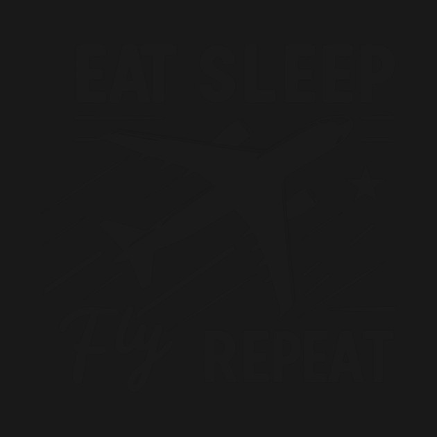 Eat Sleep Fly Repeat by Frank Ring