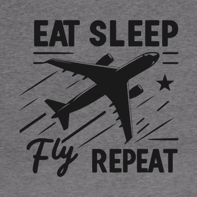 Eat Sleep Fly Repeat by Frank Ring