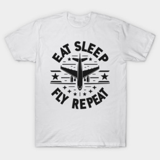 Eat Sleep Fly Repeat T-Shirt