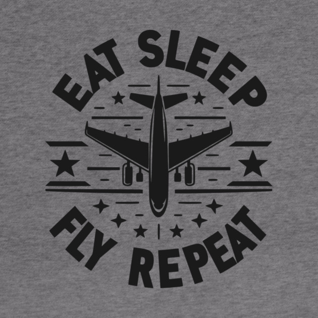Eat Sleep Fly Repeat by Frank Ring