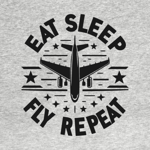 Eat Sleep Fly Repeat by Frank Ring