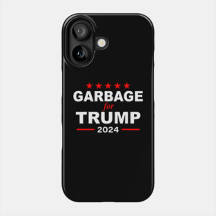 Garbage-for-Trump-2024 Phone Case