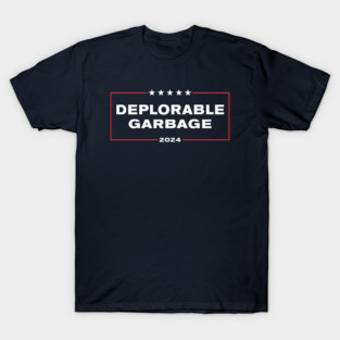 Deplorable Garbage - Trump T-Shirt
