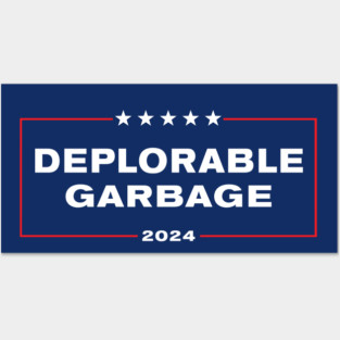 Deplorable Garbage - Trump Posters and Art