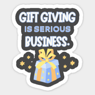 Gift giving is serious business. Magnet