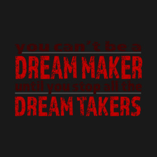 Dream Maker T-Shirt
