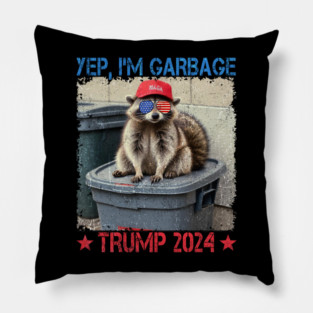 Yep , Im Garbage Trump 2024 Pillow