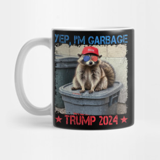 Yep , Im Garbage Trump 2024 Mug