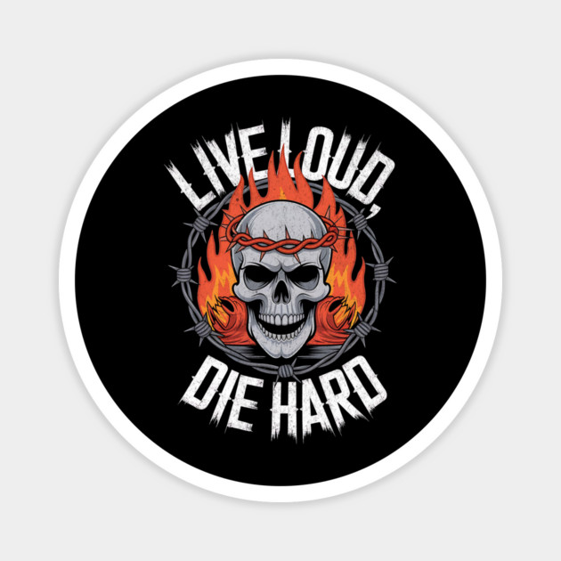 Live Loud, Die Hard Skull Flame Design Magnet by Designed By Marty