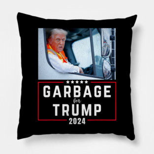Garbage For Trump Make American Garbage Great Again Pillow