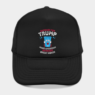 Garbage For Trump Make American Garbage Great Again Hat