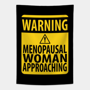 Funny Menopause Warning Sign Tapestry