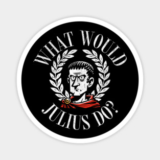 Roman Empire History What Would Julius Caesar Do WWJD Magnet
