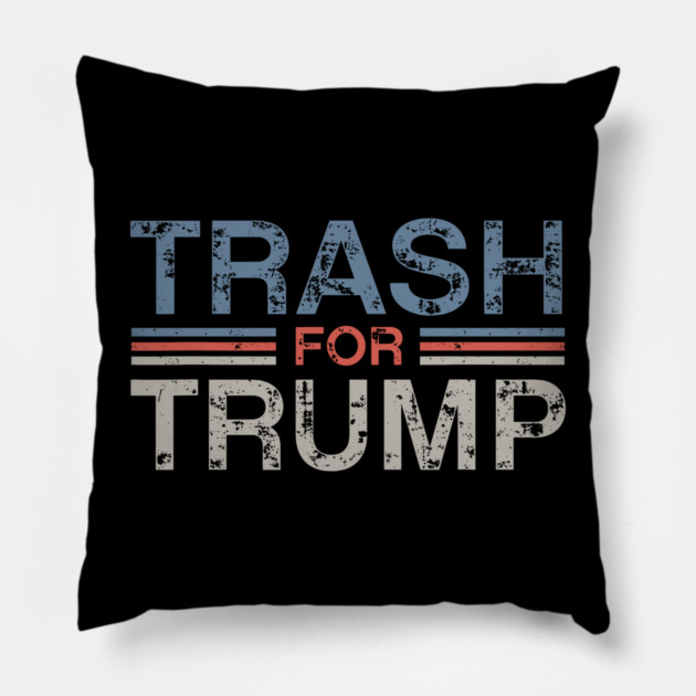 Trash-For-Trump Pillow by DinoVibe