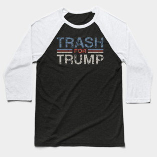 Trash-For-Trump Baseball T-Shirt