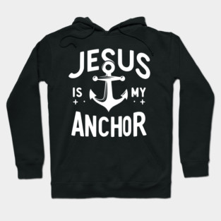 Jesus is My Anchor Hoodie