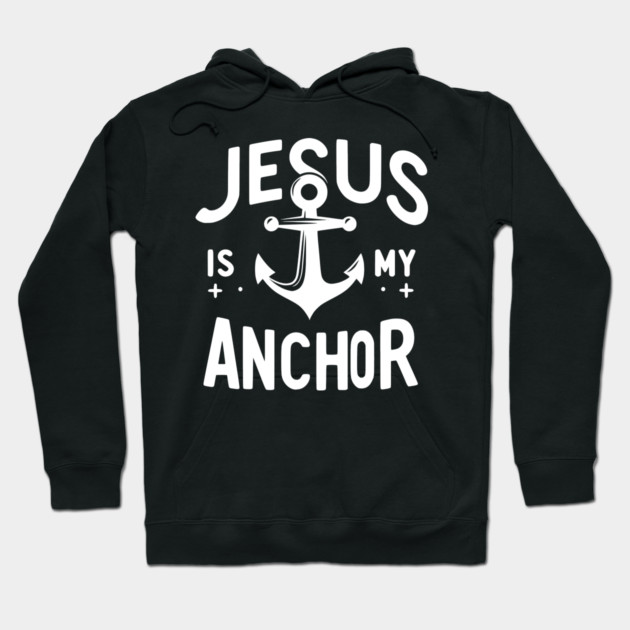 Jesus is My Anchor Hoodie by Frank Ring