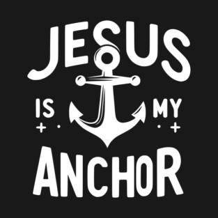Jesus is My Anchor T-Shirt