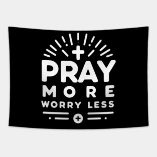 Pray More Worry Less Tapestry