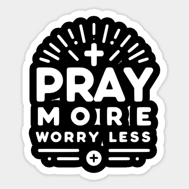 Pray More Worry Less Magnet by Frank Ring