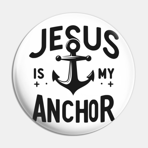 Jesus is My Anchor Pin by Frank Ring
