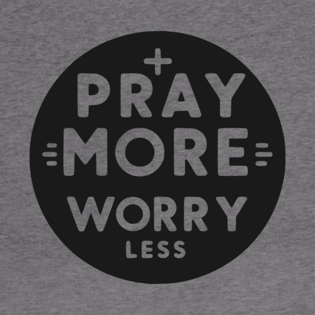 Pray More Worry Less by Frank Ring