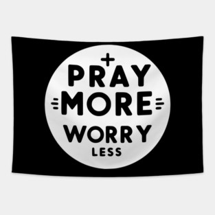 Pray More Worry Less Tapestry