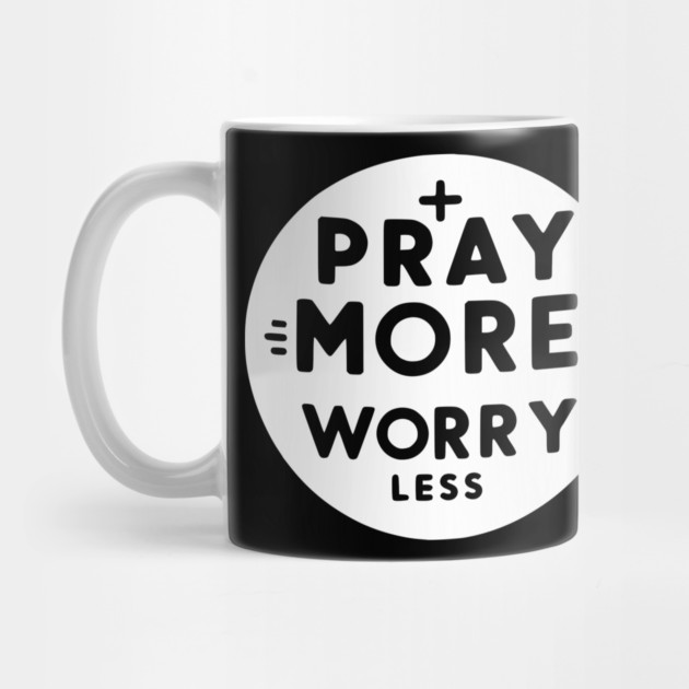 Pray More Worry Less by Frank Ring