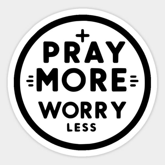 Pray More Worry Less Magnet by Frank Ring