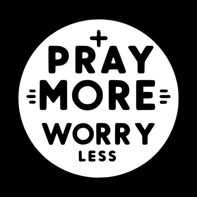 Pray More Worry Less by Frank Ring