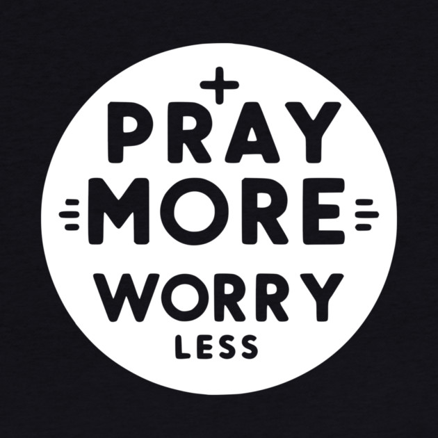 Pray More Worry Less by Frank Ring