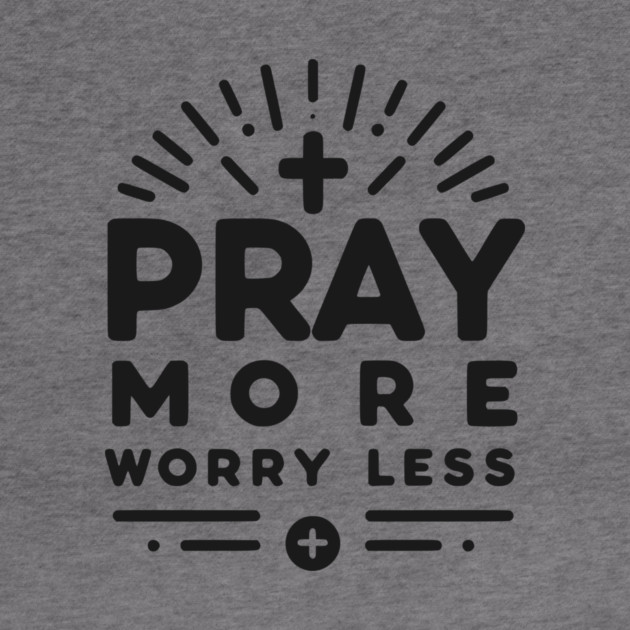 Pray More Worry Less by Frank Ring