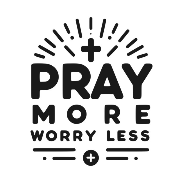 Pray More Worry Less by Frank Ring