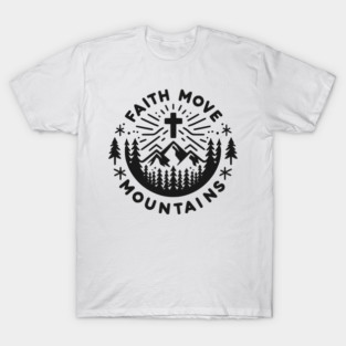 Faith Move Mountains T-Shirt