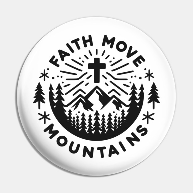 Faith Move Mountains Pin by Frank Ring