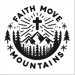 Faith Move Mountains Posters and Art