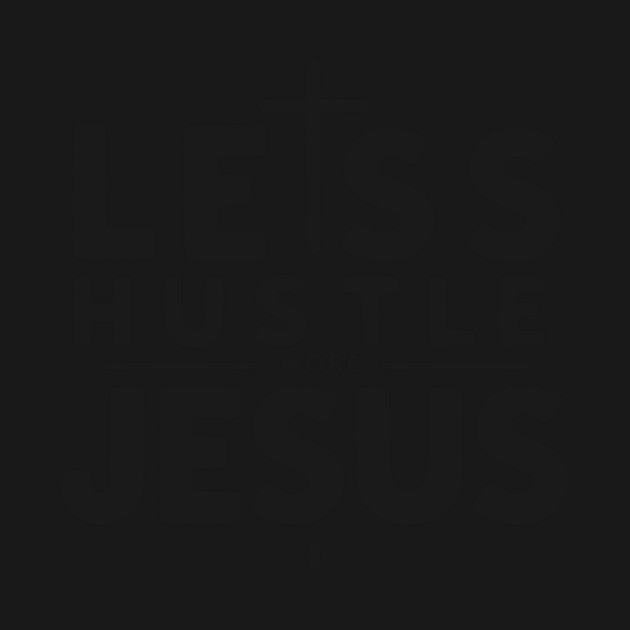 Less Hustle More Jesus by Frank Ring