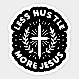 Less Hustle More Jesus Sticker