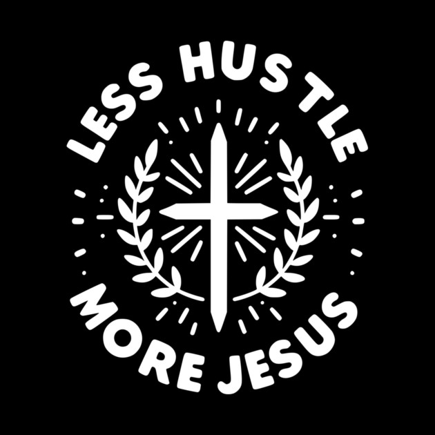 Less Hustle More Jesus by Frank Ring