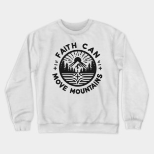Faith Can Move Mountains Crewneck Sweatshirt