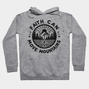 Faith Can Move Mountains Hoodie