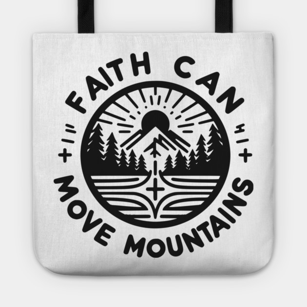 Faith Can Move Mountains Tote by Frank Ring