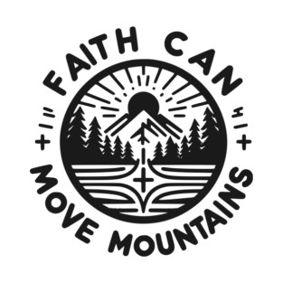 Faith Can Move Mountains T-Shirt