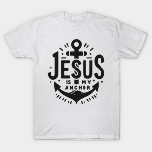 Jesus is My Anchor T-Shirt