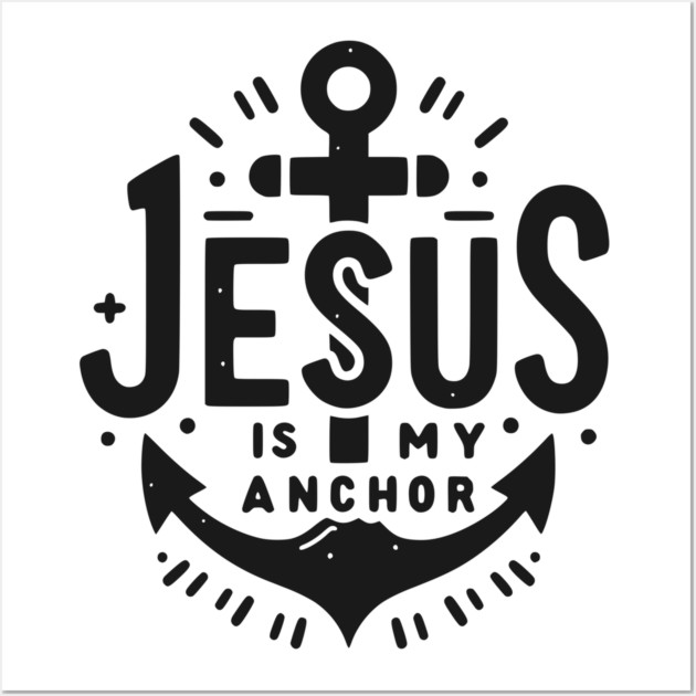 Jesus is My Anchor Wall Art by Frank Ring